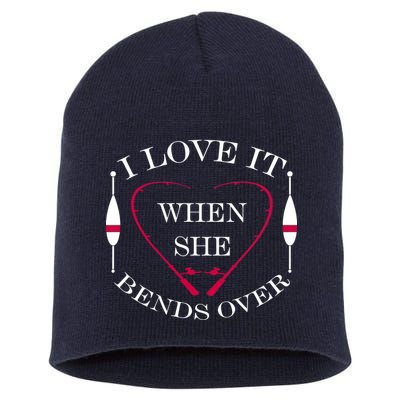 Love It When She Bends Over Funny Fishing Short Acrylic Beanie