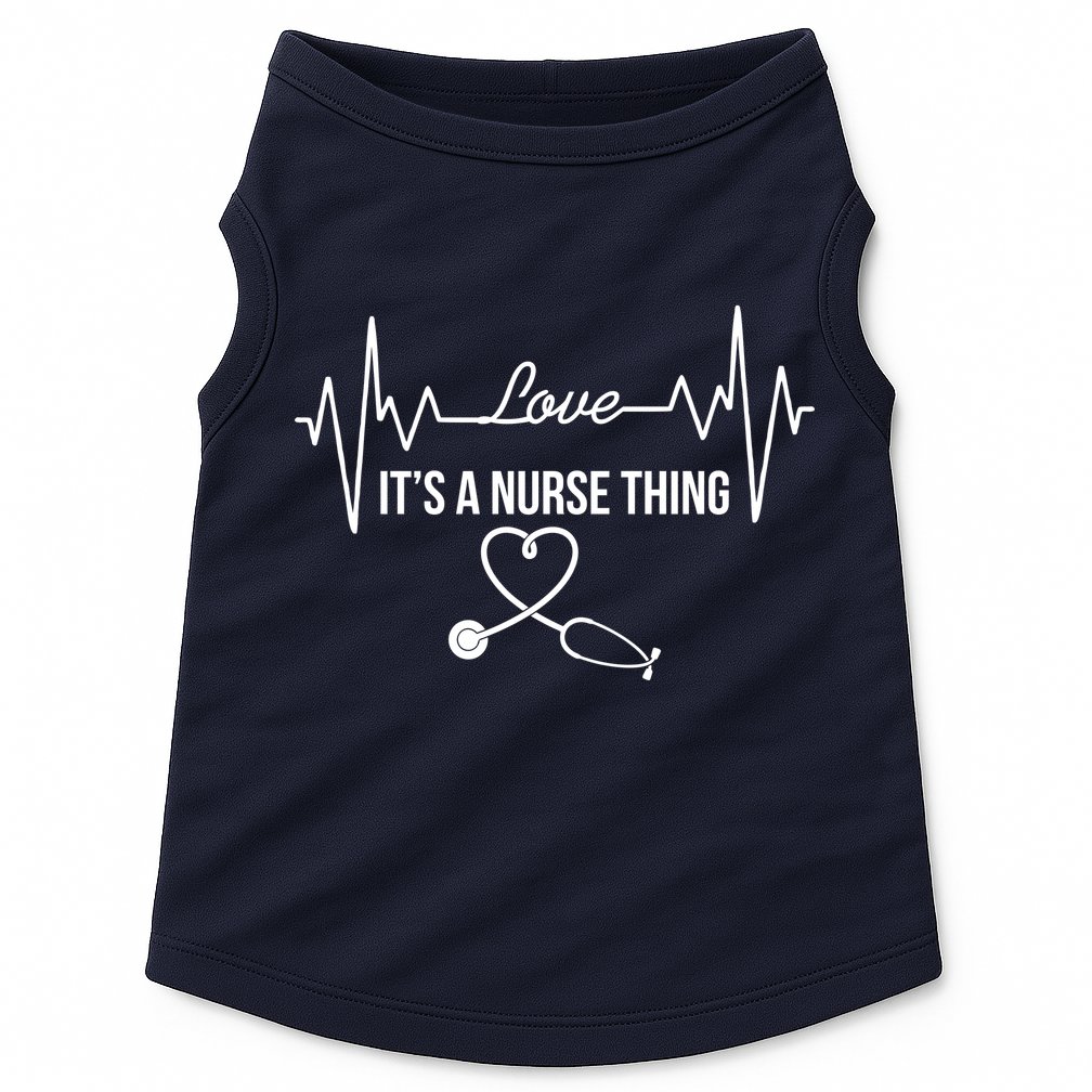 Love It's A Nurse Thing Stethoscop Heartbeat Heart Doggie Tank