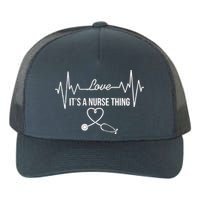 Love It's A Nurse Thing Stethoscop Heartbeat Heart Yupoong Adult 5-Panel Trucker Hat