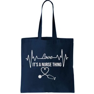 Love It's A Nurse Thing Stethoscop Heartbeat Heart Tote Bag