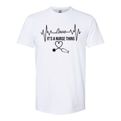 Love It's A Nurse Thing Stethoscop Heartbeat Heart Softstyle CVC T-Shirt