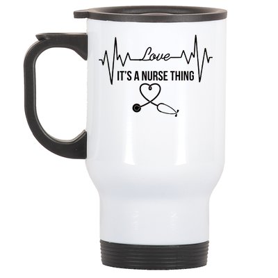 Love It's A Nurse Thing Stethoscop Heartbeat Heart Stainless Steel Travel Mug