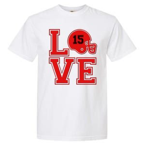 Love Kansas City KC Football No15 Mahomes Fan Garment-Dyed Heavyweight T-Shirt