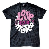 Love Me More Cute Hearts Tie-Dye T-Shirt