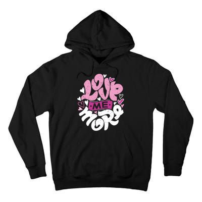 Love Me More Cute Hearts Tall Hoodie