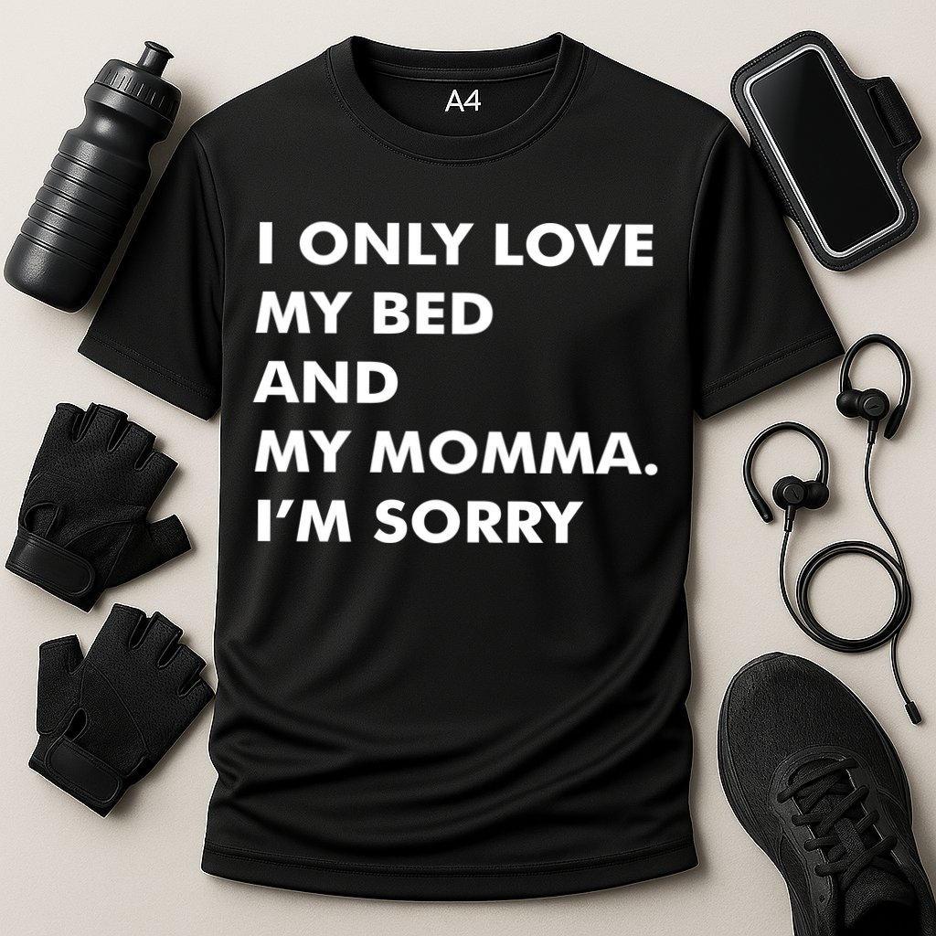 Love My Bed And Momma I'm Sorry Cooling Performance Crew T-Shirt
