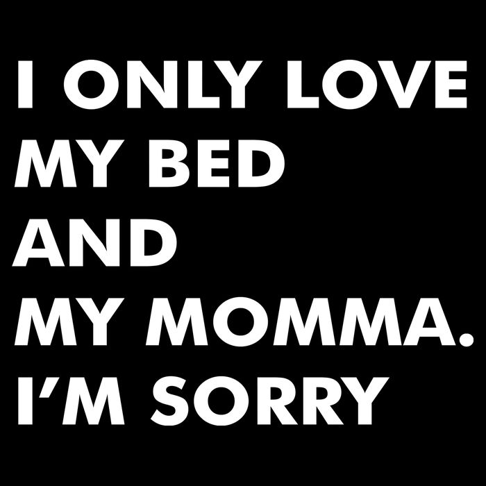 Love My Bed And Momma I'm Sorry Cooling Performance Crew T-Shirt