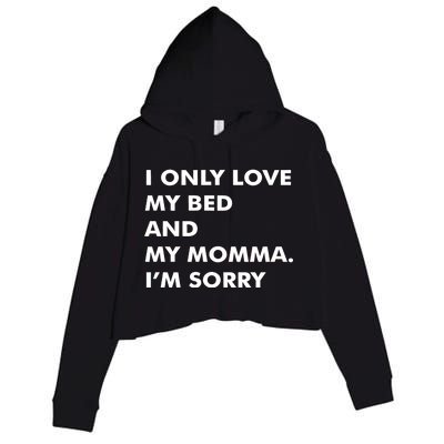 Love My Bed And Momma I'm Sorry Crop Fleece Hoodie