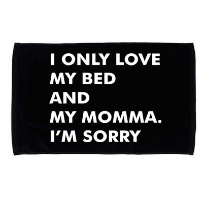 Love My Bed And Momma I'm Sorry Microfiber Hand Towel