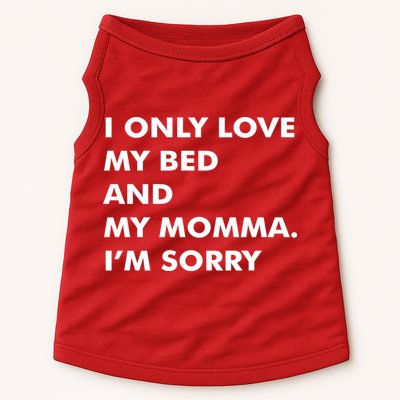 Love My Bed And Momma I'm Sorry Doggie Tank