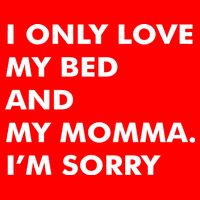 Love My Bed And Momma I'm Sorry Flat Bill Trucker Hat