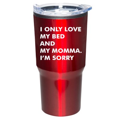 Love My Bed And Momma I'm Sorry Tumbler