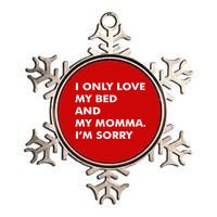 Love My Bed And Momma I'm Sorry Metallic Star Ornament