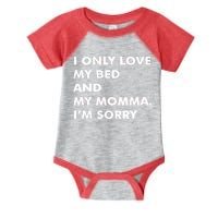 Love My Bed And Momma I'm Sorry Infant Baby Jersey Bodysuit