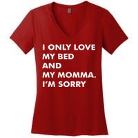 Love My Bed And Momma I'm Sorry Women's V-Neck T-Shirt