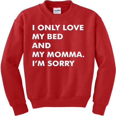 Love My Bed And Momma I'm Sorry Kids Sweatshirt