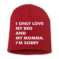 Love My Bed And Momma I'm Sorry Short Acrylic Beanie