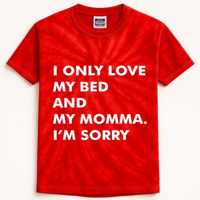 Love My Bed And Momma I'm Sorry Kids Tie-Dye T-Shirt