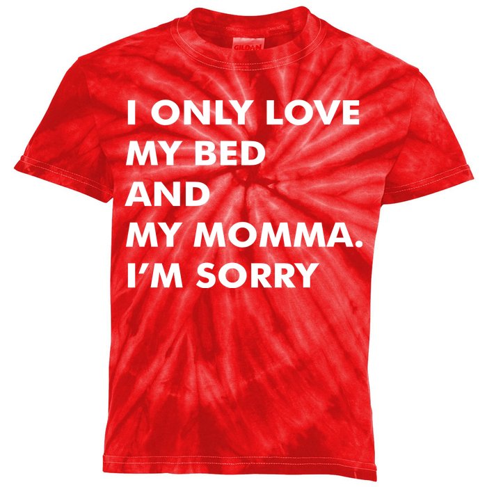 Love My Bed And Momma I'm Sorry Kids Tie-Dye T-Shirt