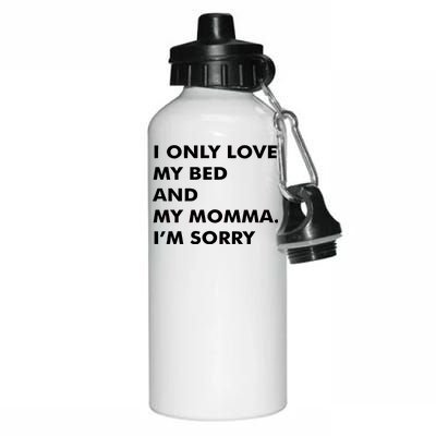 Love My Bed And Momma I'm Sorry Aluminum Water Bottle