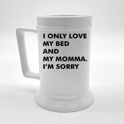 Love My Bed And Momma I'm Sorry Beer Stein