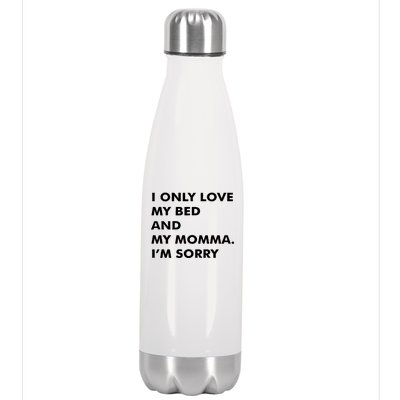 Love My Bed And Momma I'm Sorry Stainless Steel Insulated Water Bottle