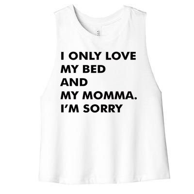 Love My Bed And Momma I'm Sorry Women's Racerback Cropped Tank