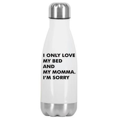 Love My Bed And Momma I'm Sorry Stainless Steel Insulated Water Bottle