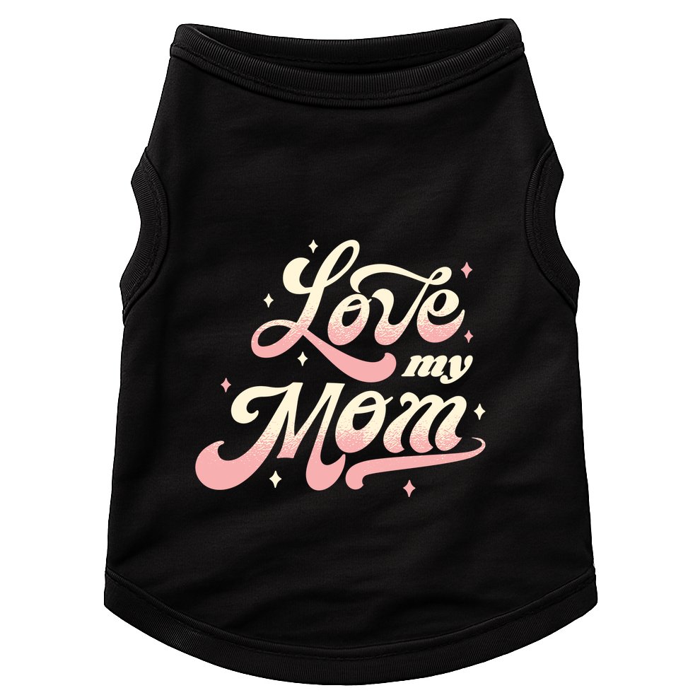 Love My Mom Doggie Tank