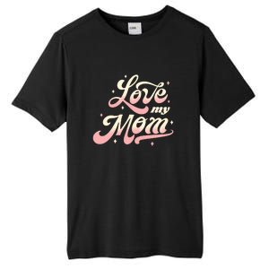 Love My Mom Tall Fusion ChromaSoft Performance T-Shirt