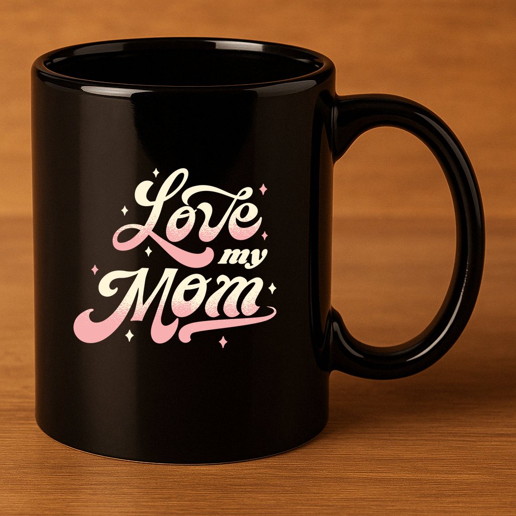 Love My Mom 11oz C Handle Ceramic Mug