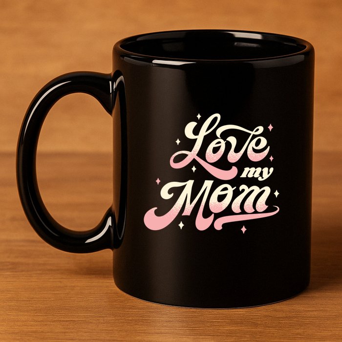 Love My Mom 11oz C Handle Ceramic Mug