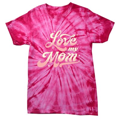 Love My Mom Tie-Dye T-Shirt