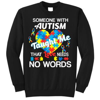 Love Needs No Words Autism Awareness  Sweatshirt