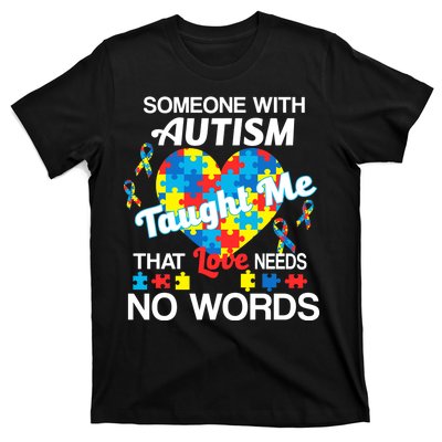 Love Needs No Words Autism Awareness  T-Shirt