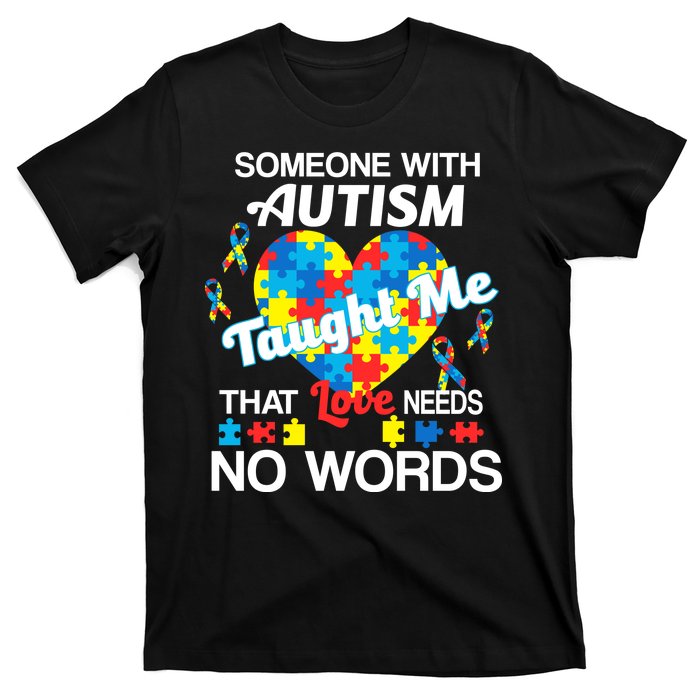 Love Needs No Words Autism Awareness  T-Shirt