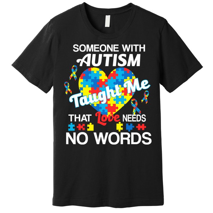 Love Needs No Words Autism Awareness  Premium T-Shirt