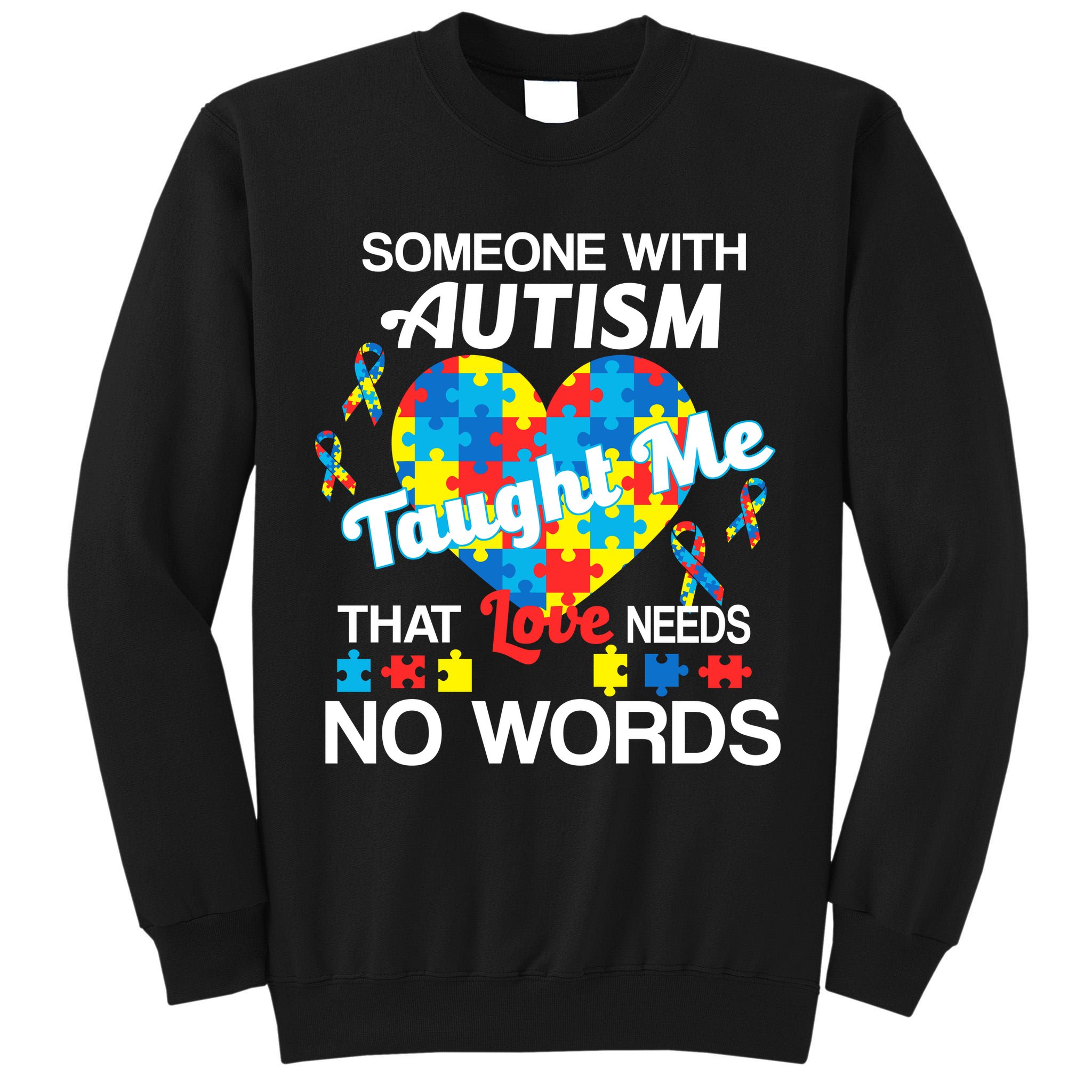 Love Needs No Words Autism Awareness  Tall Sweatshirt