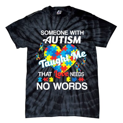 Love Needs No Words Autism Awareness  Tie-Dye T-Shirt