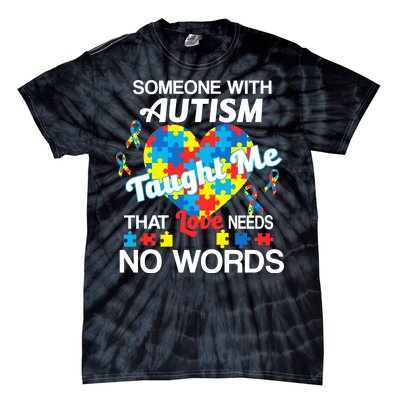 Love Needs No Words Autism Awareness  Tie-Dye T-Shirt