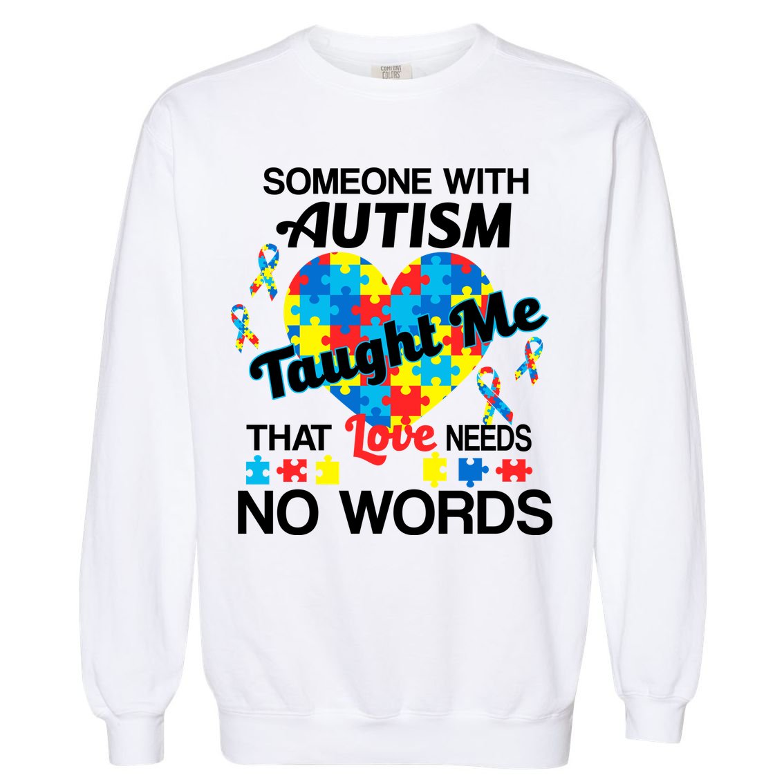 Love Needs No Words Autism Awareness  Garment-Dyed Sweatshirt