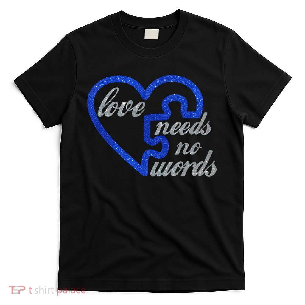 Love Needs No Words Autism Awareness Heart Puzzle T-Shirt