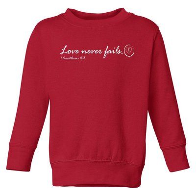 Love Never Fails Toddler Sweatshirt