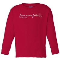 Love Never Fails Toddler Long Sleeve Shirt