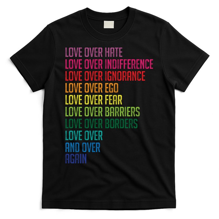 Love Over Everything  T-Shirt