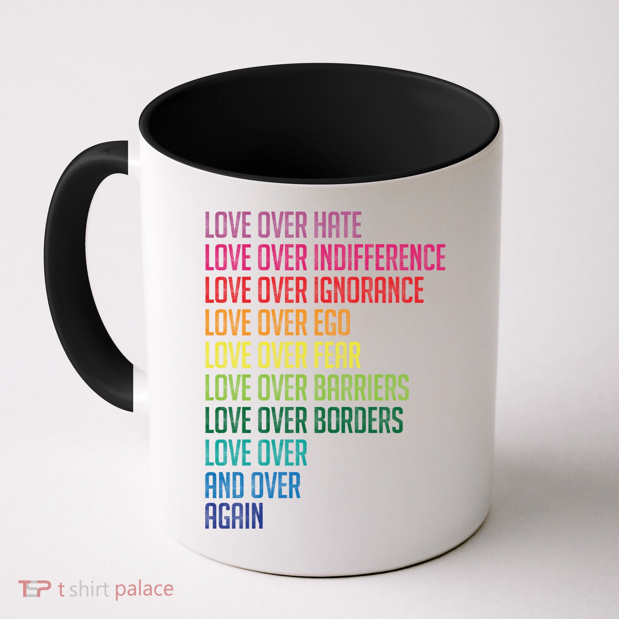 Love Over Everything  Coffee Mug