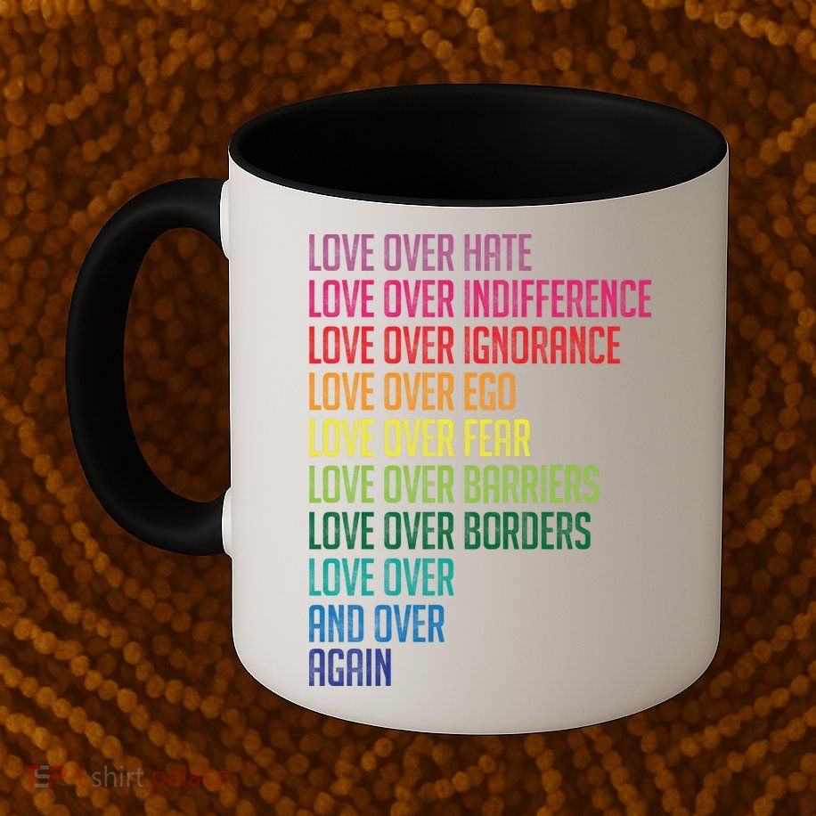 Love Over Everything  Mug