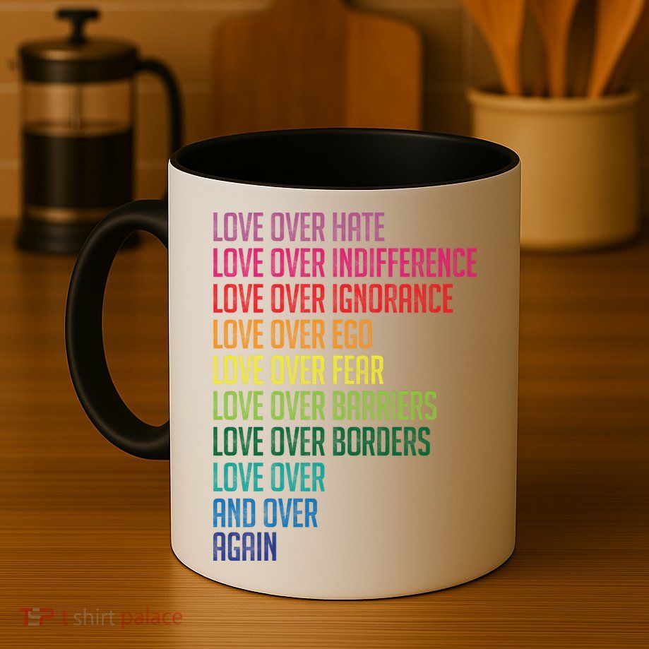 Love Over Everything  Mug