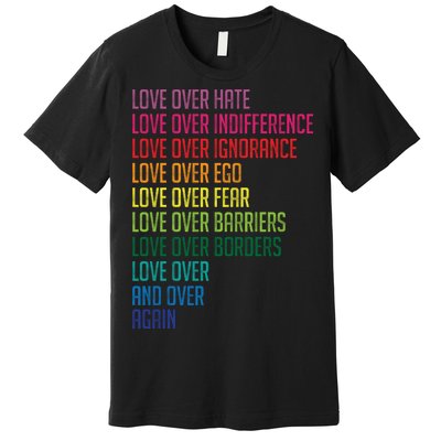 Love Over Everything  Premium T-Shirt