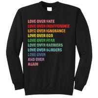 Love Over Hate Love Over Indifference  Sweatshirt